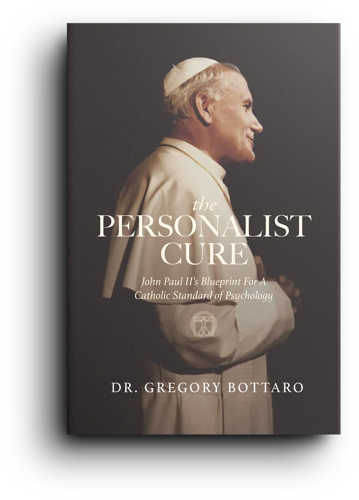 The Personalist Cure: John Paul II’s Blueprint for a Catholic Standard of Psychology, by Dr. Gregory Bottaro