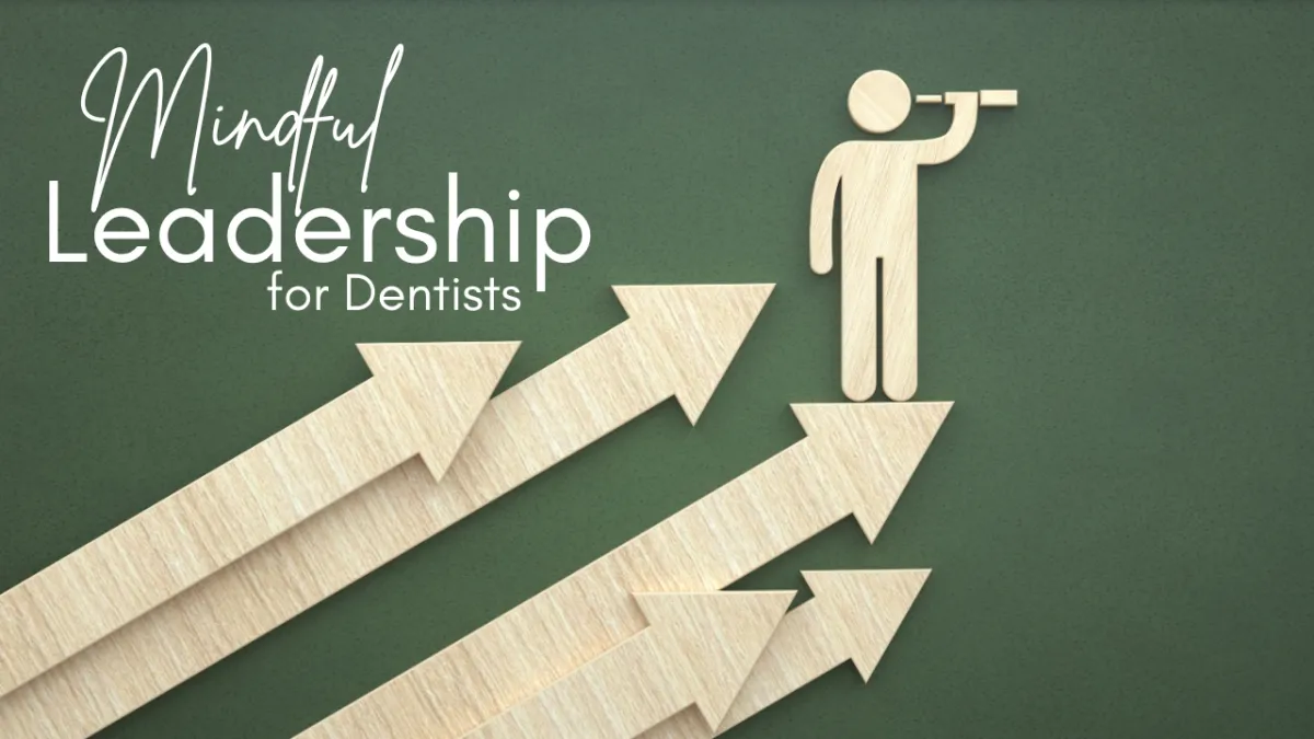 Mindful Leadership for Dentists