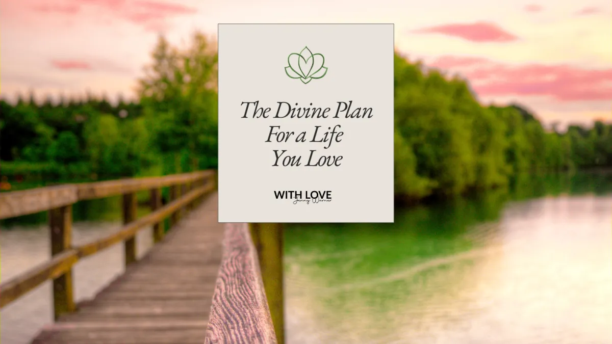 Divine Plan for a Life You Love