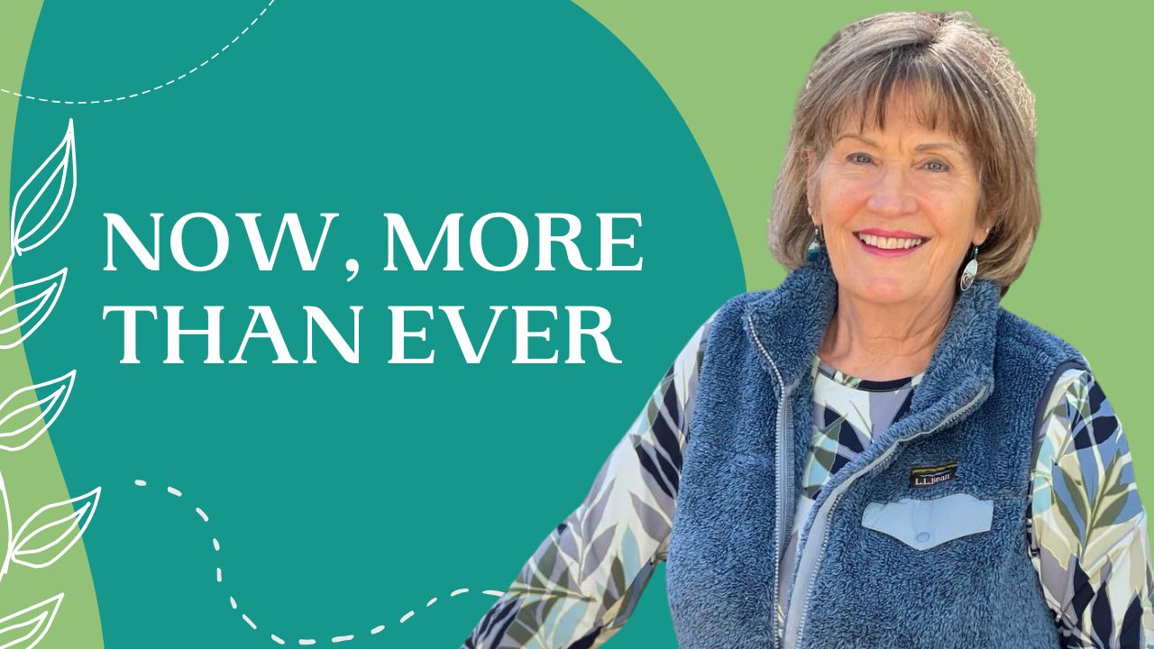 Now, more than ever