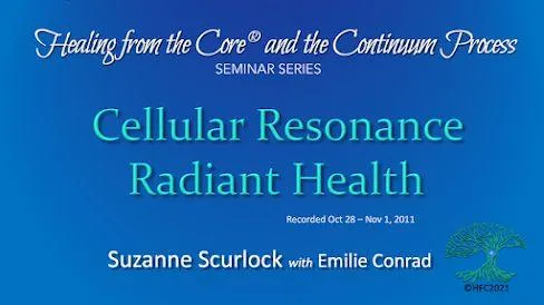 Cover image for Cellular Resonance Radiant Health, Suzanne Scurlock with Emilie Conrad, 2011