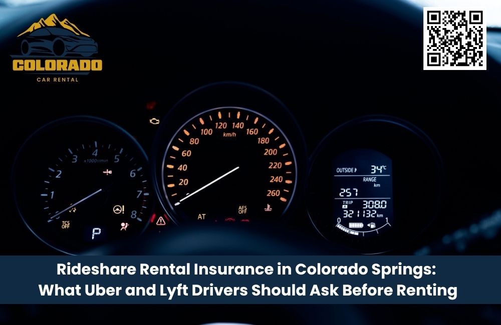 Rideshare Rental Insurance in Colorado Springs: What Uber and Lyft Drivers Should Ask Before Renting