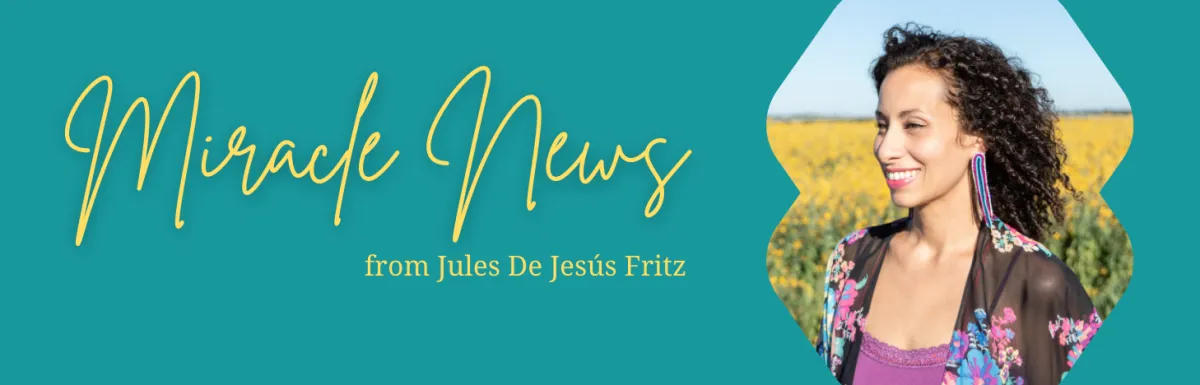 Miracle News Blog from Jules De Jesús Fritz