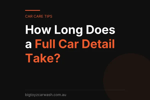 How Long Does a Full Car Detail Take?