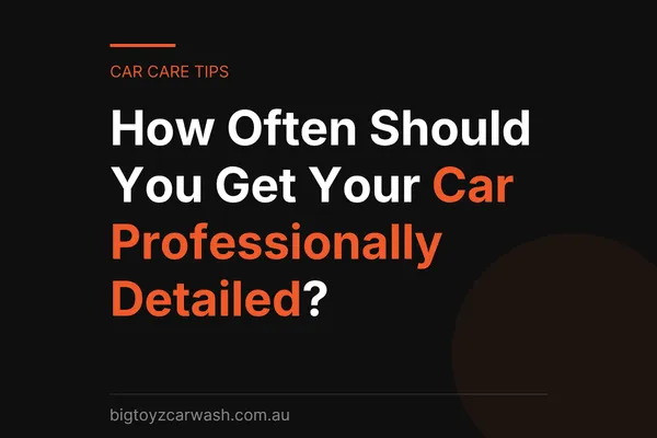 How Often Should You Get Your Car Professionally Detailed?
