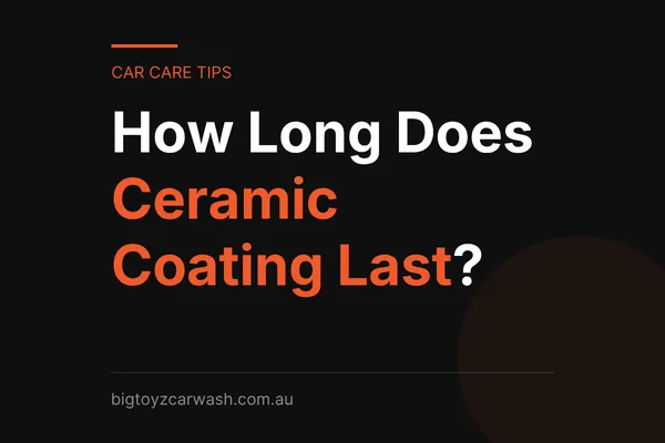 How Long Does Ceramic Coating Last?