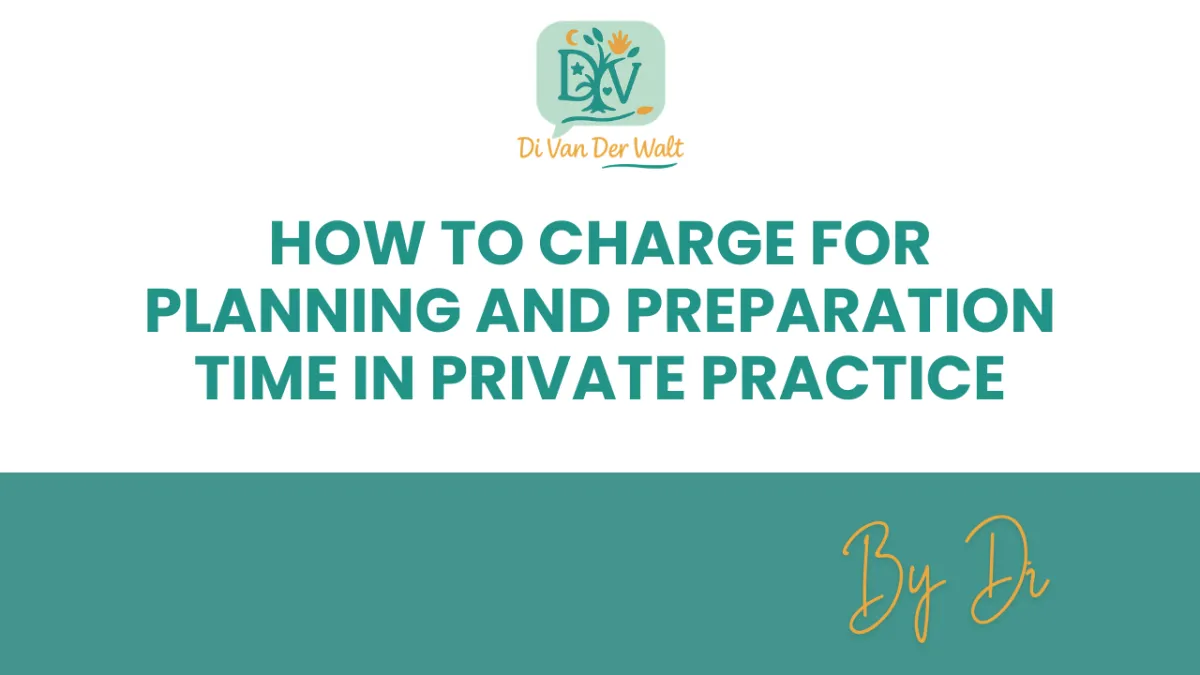 How to Charge for Planning and Preparation Time in Private Practice