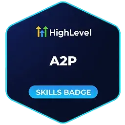 GoHighLevel A2P Skill Badge