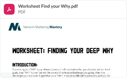 Worksheet titled 'Finding Your Deep Why' designed to help individuals discover their core motivations in network marketing, with sections for personal reflections and goal setting.