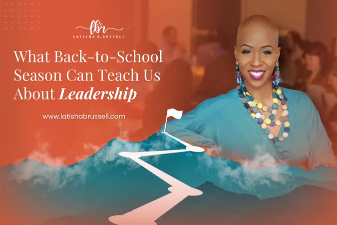 Latisha B. Russell, Emotional Wellness and Leadership Coach, smiling confidently against a warm terracotta background with the blog title "What Back-to-School Season Can Teach Us About Leadership"