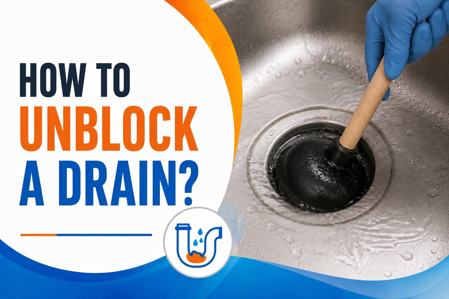 How to Unblock a Drain: DIY Tips + When to Call a Pro
