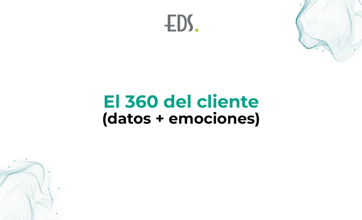 El 360 del cliente (datos + emociones)
