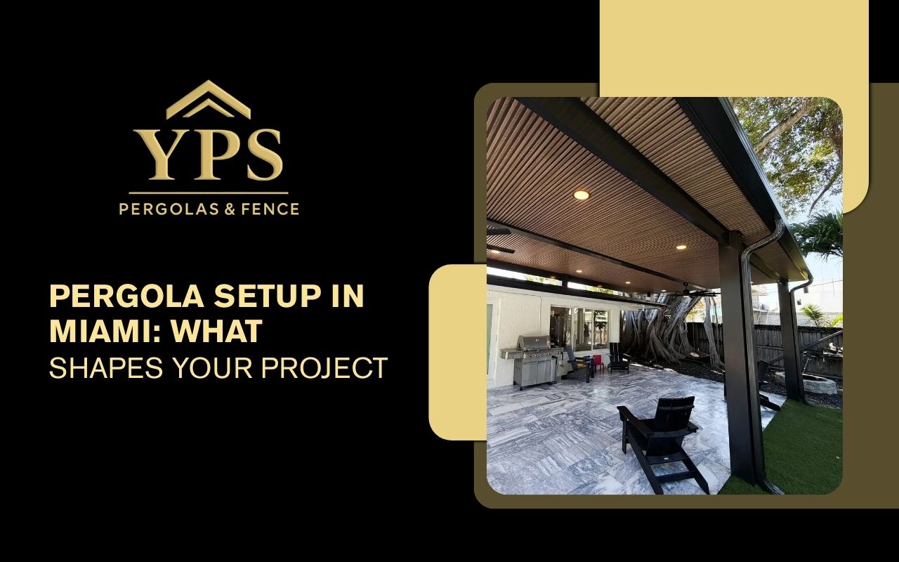 Pergola Setup in Miami: What Shapes Your Project