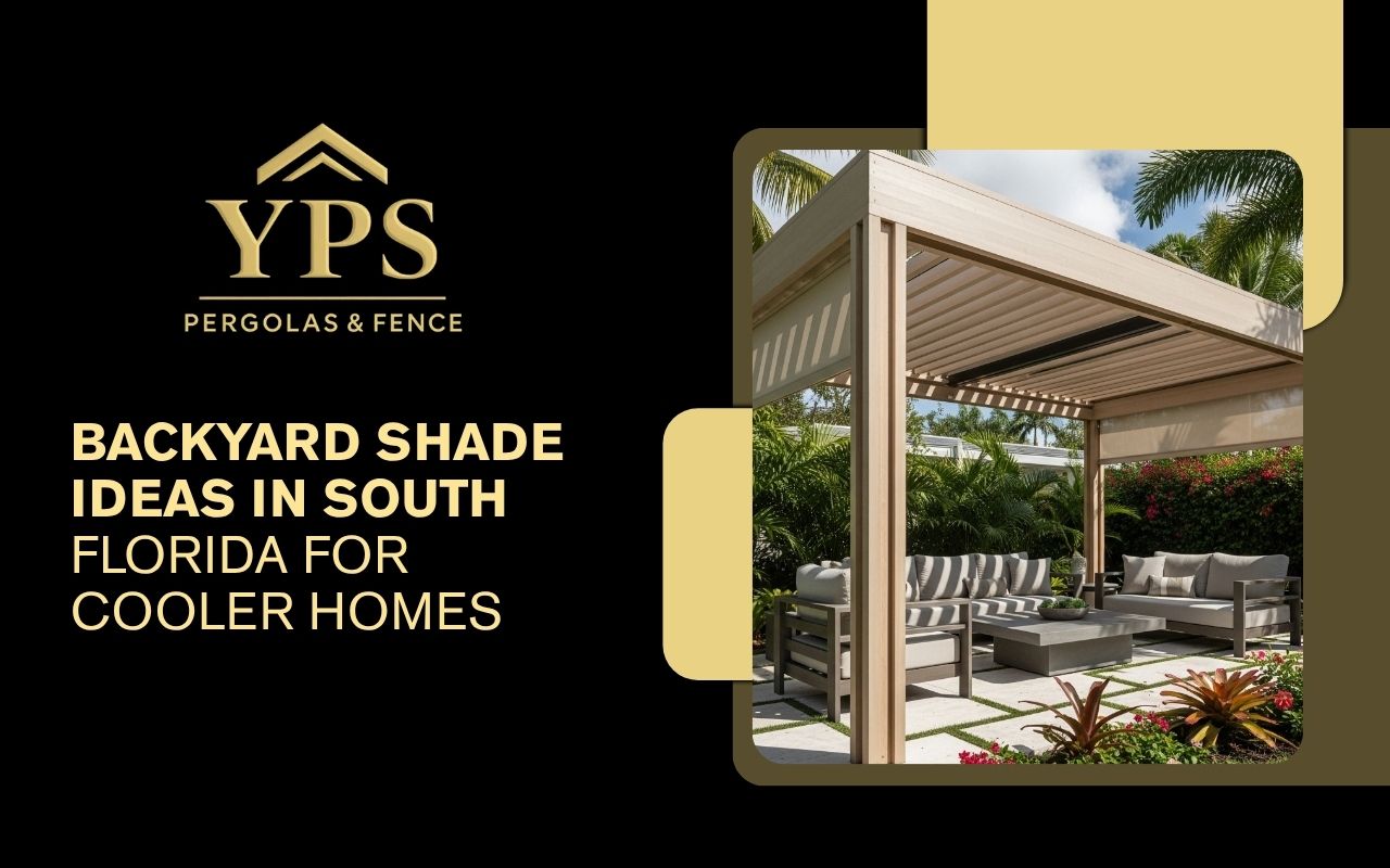 Backyard Shade Ideas In South Florida For Cooler Homes