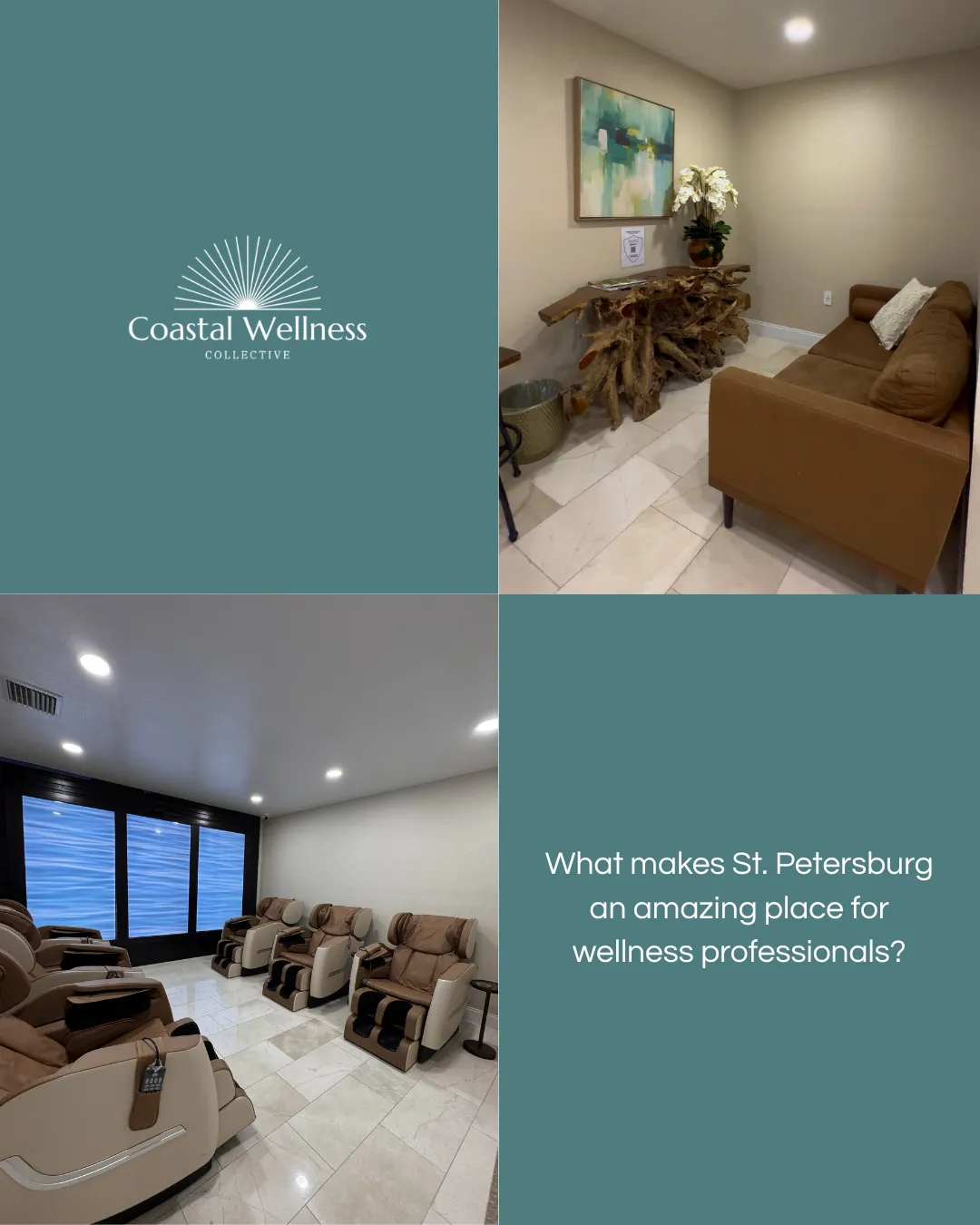 Collage featuring the Coastal Wellness Collective logo, a welcoming wellness studio reception area, a relaxation room with premium massage chairs, and the text "What makes St. Petersburg an amazing place for wellness professionals?" highlighting a modern wellness space in St. Petersburg, Florida.