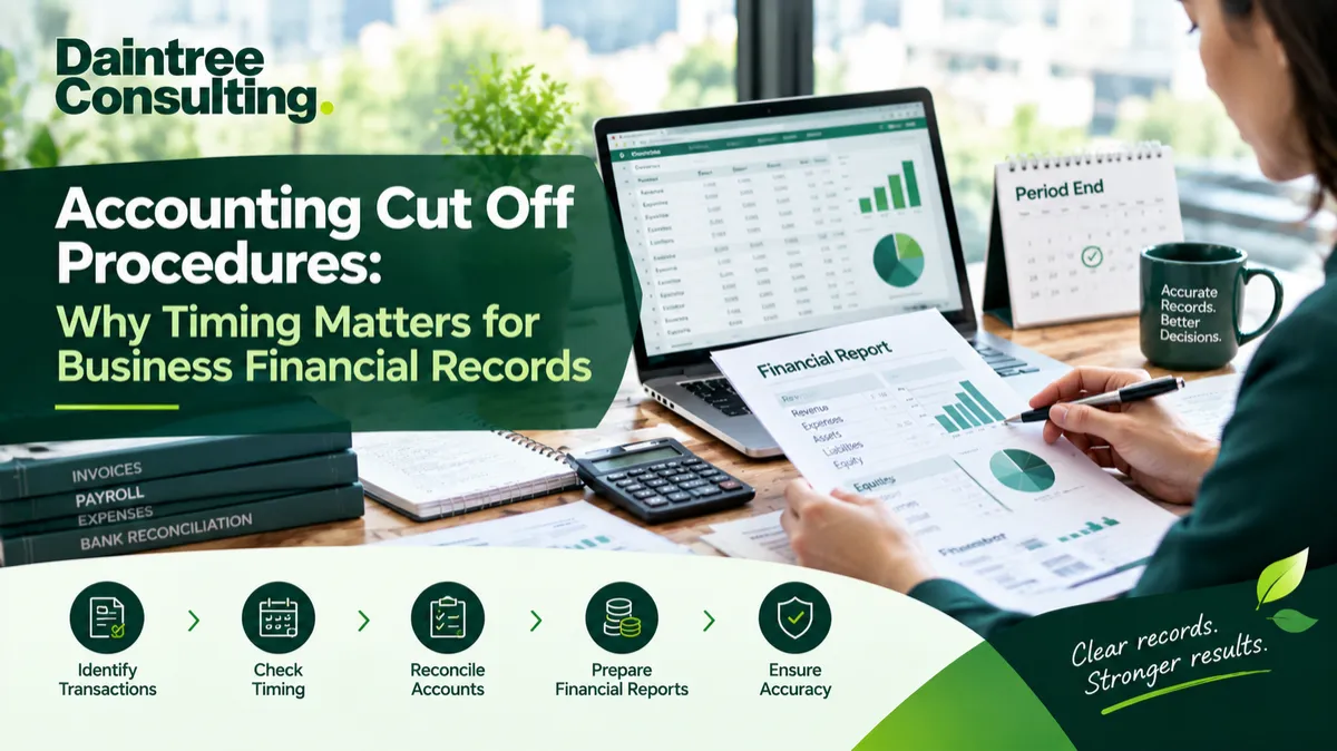 Accounting cut off procedures for Australian business financial records and month-end reporting