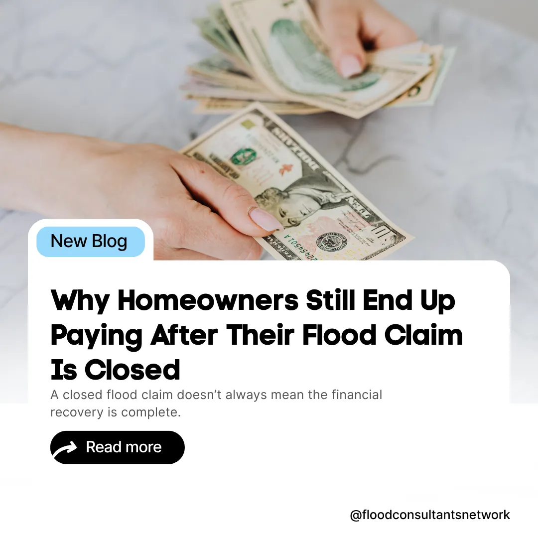 Why Homeowners Still End Up Paying After Their Flood Claim Is Closed