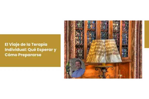 El Viaje de la Terapia Individual: Qué Esperar y Cómo Prepararse