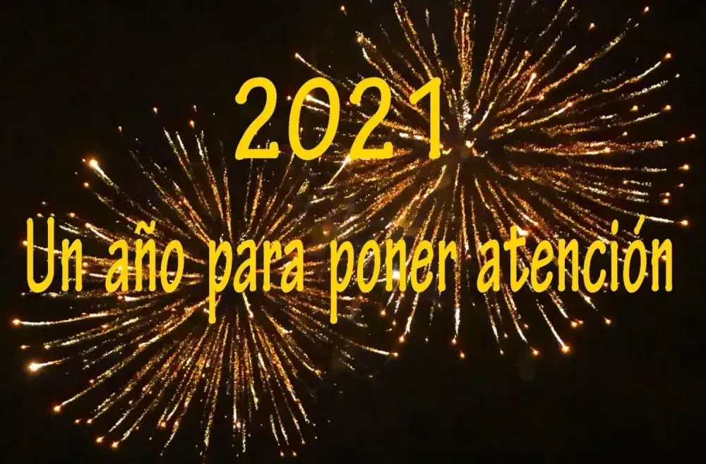 2021 Un año para poner atención