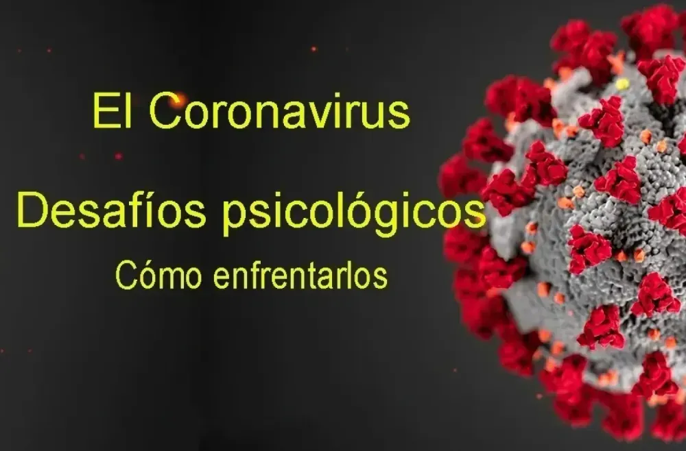 El Coronavirus, Desafíos psicológicos y cómo enfrentarlos.