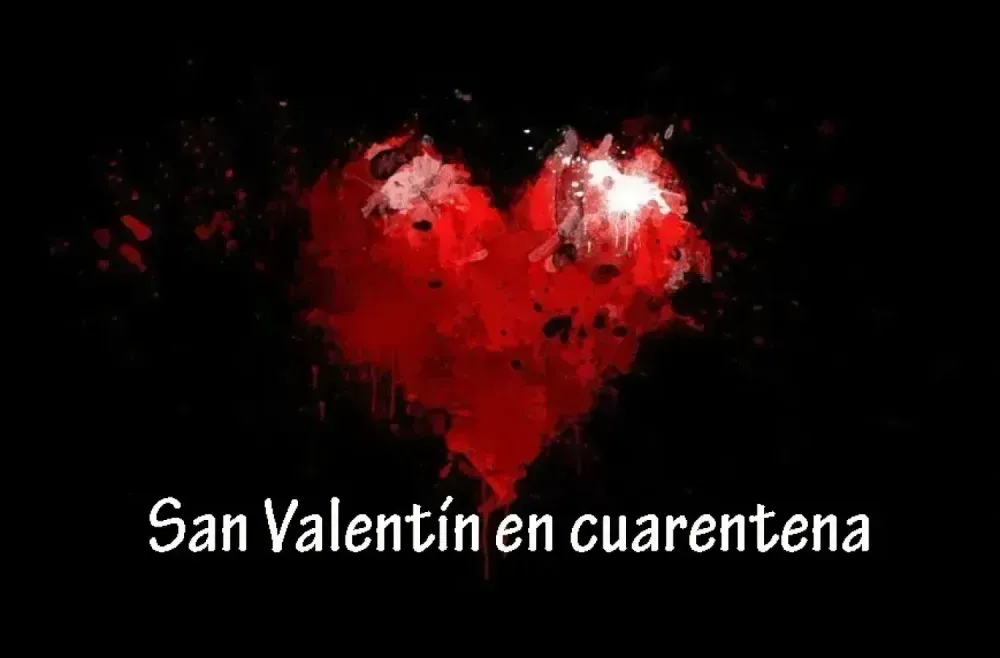 San Valentín en Cuarentena