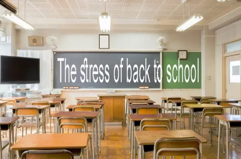 The stress of back to school.