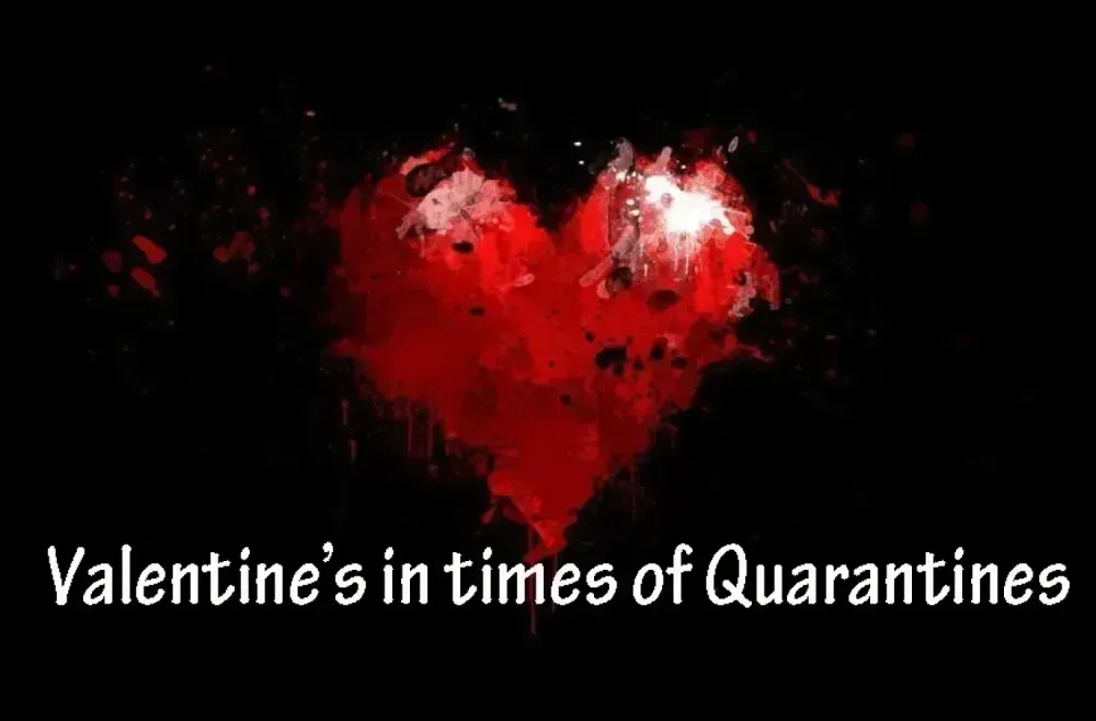 Valentine’s in times of Quarantines