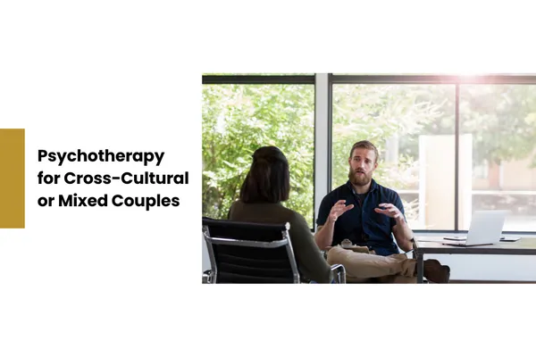 Psychotherapy for Cross-Cultural or Mixed Couples