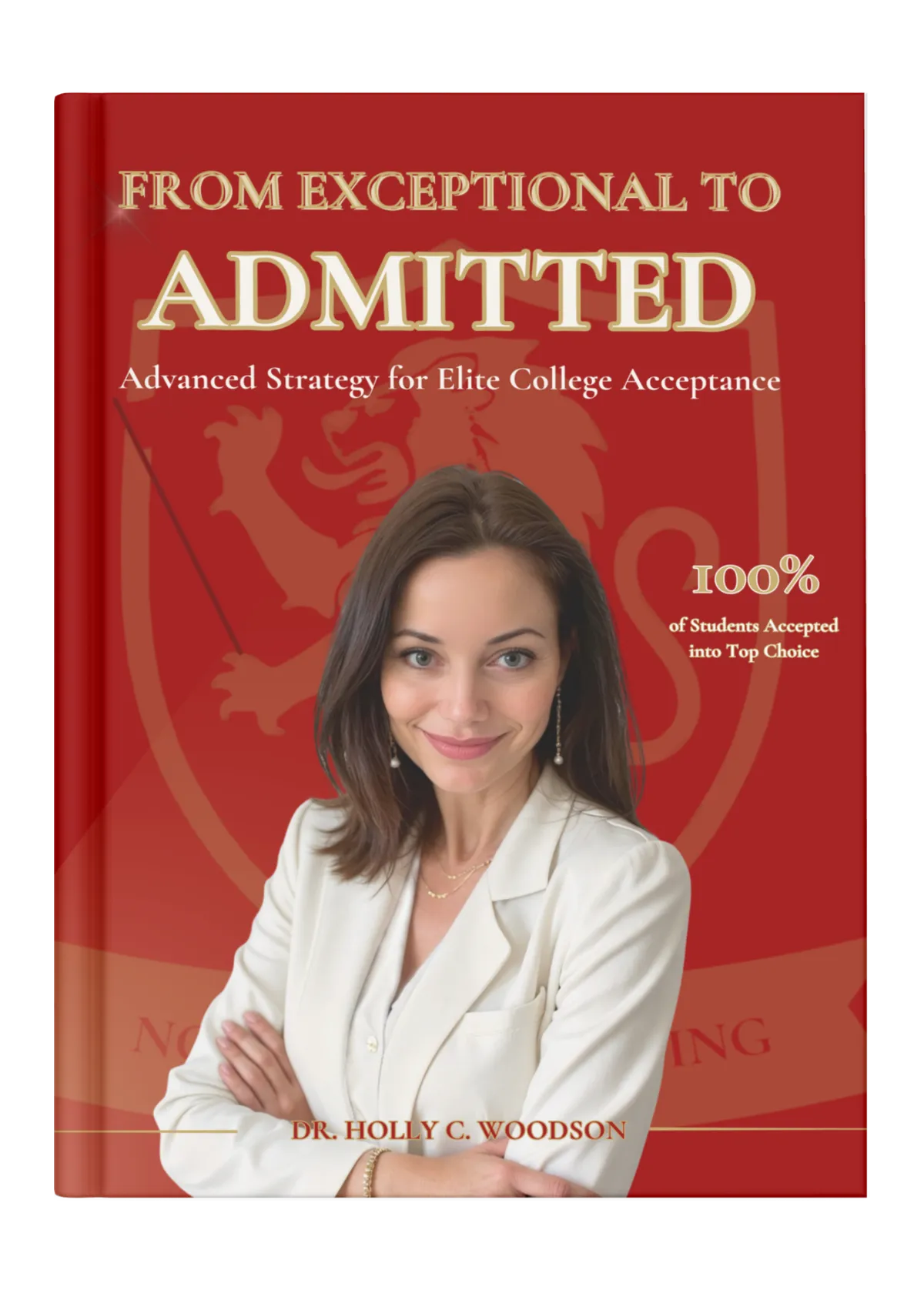 From Exceptional to Admitted: Advanced Strategies for Elite College Acceptance Book