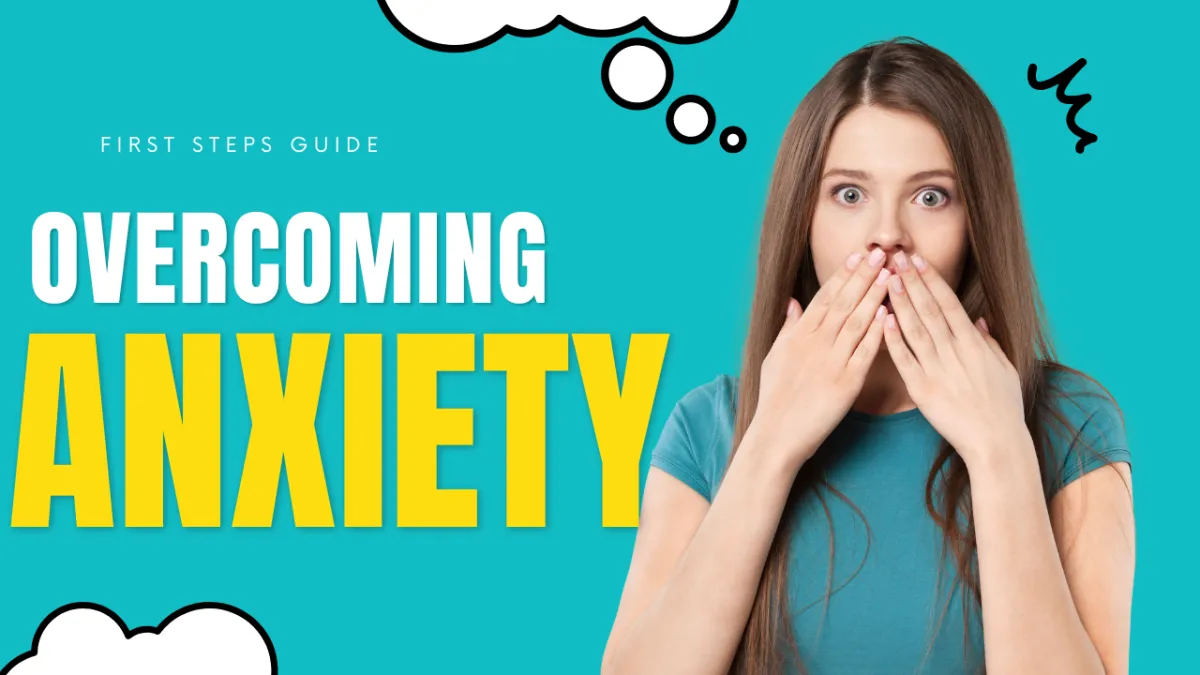 Overcoming Anxiety A First Steps Guide