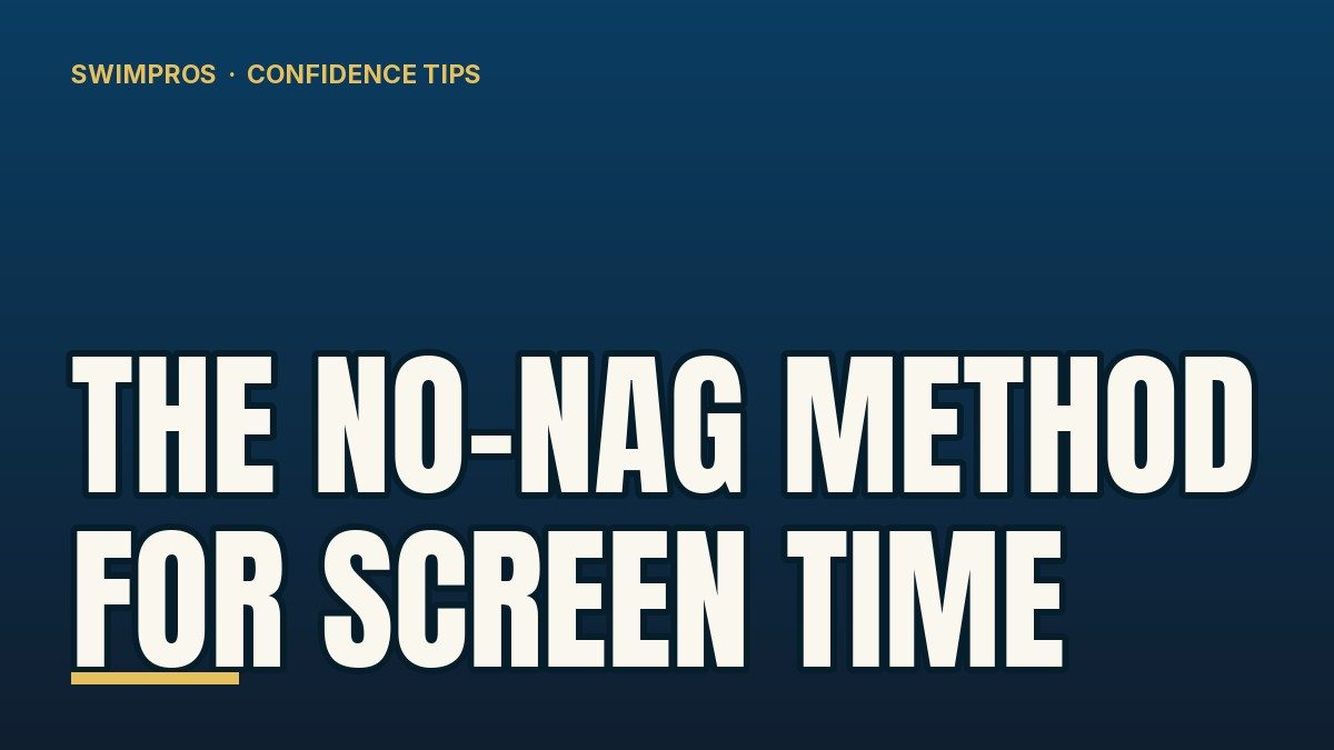 The No-Nag Method screen-time agreement for competitive swimmers - Swimpros mental performance coaching
