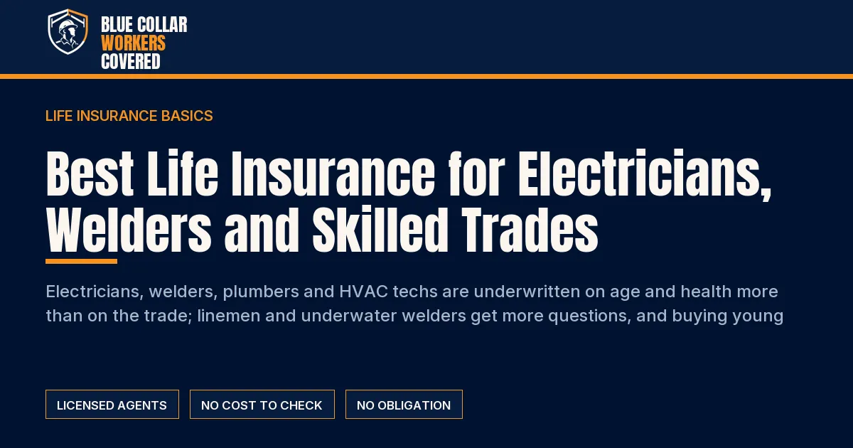 Best Life Insurance for Electricians, Welders and Skilled Trades | Blue Collar Workers Covered