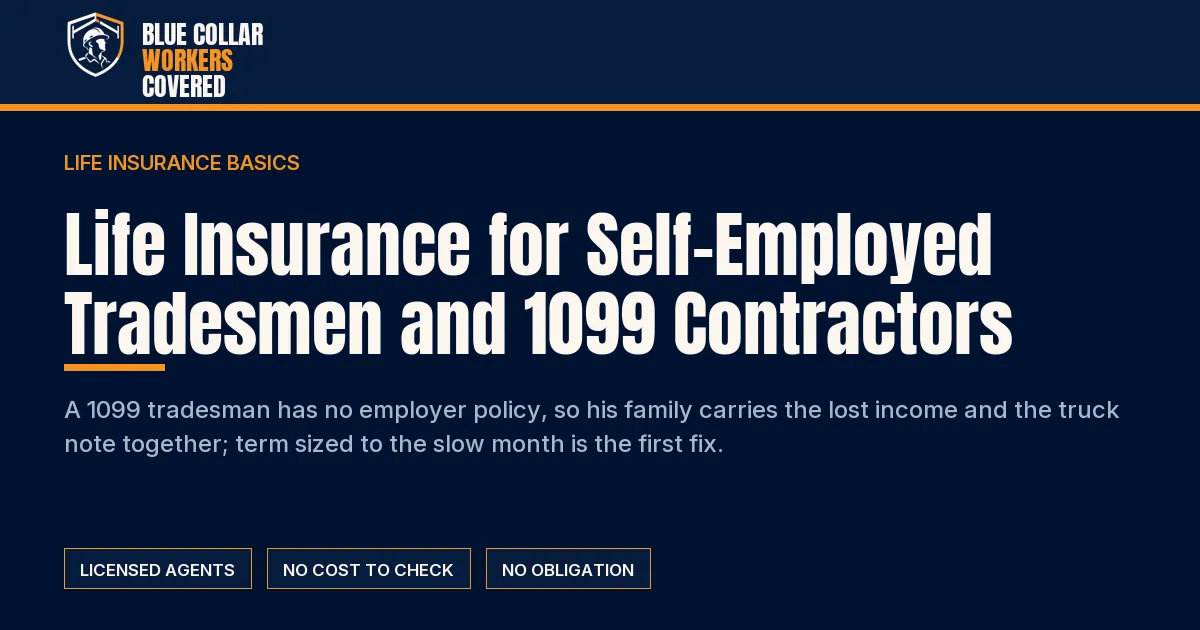 Life Insurance for Self-Employed Tradesmen and 1099 Contractors