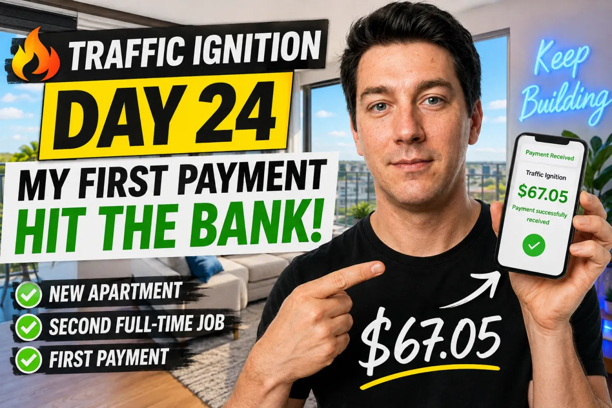 Traffic Ignition Day 24: My First Payment Hit the Bank — And Life Just Got Busy