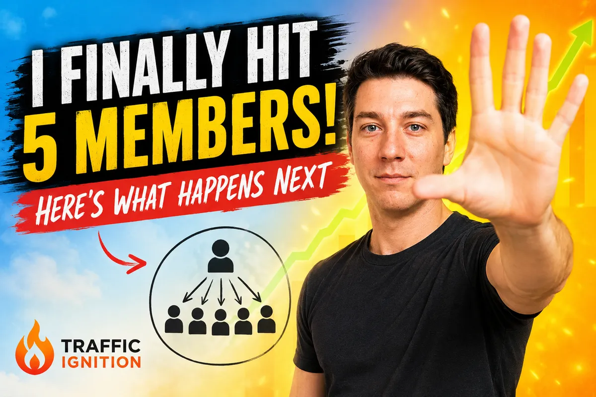 I Finally Hit 5 Members! Here’s What Happens Next With Traffic Ignition