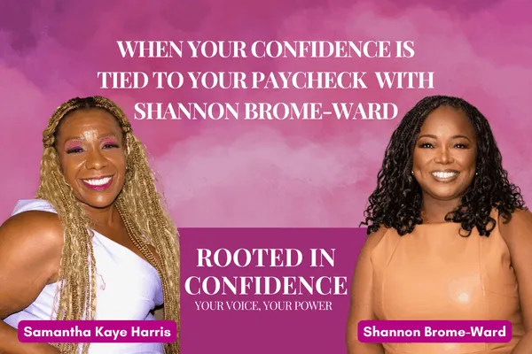 When Your Confidence Is Tied to Your Paycheck with Shannon Brome-Ward
