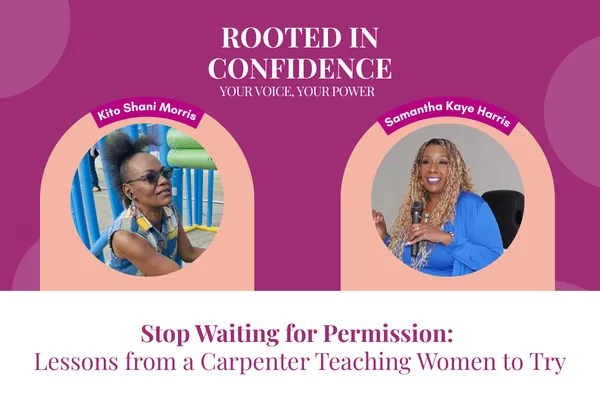 Stop Waiting for Permission: Lessons from a Carpenter Teaching Women to Try