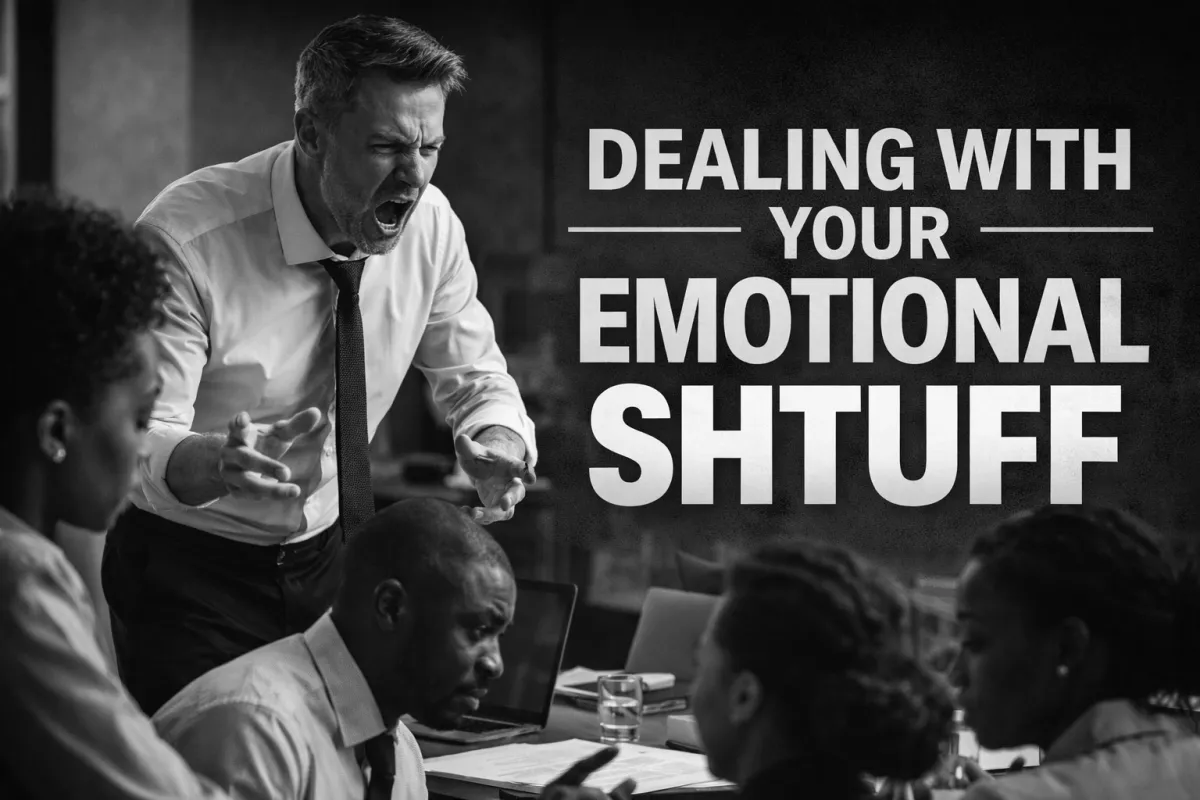 Dealing with Your Own Emotional Shtuff