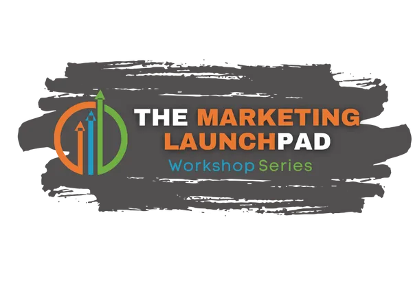 The Marketing LaunchPad Workshop Series