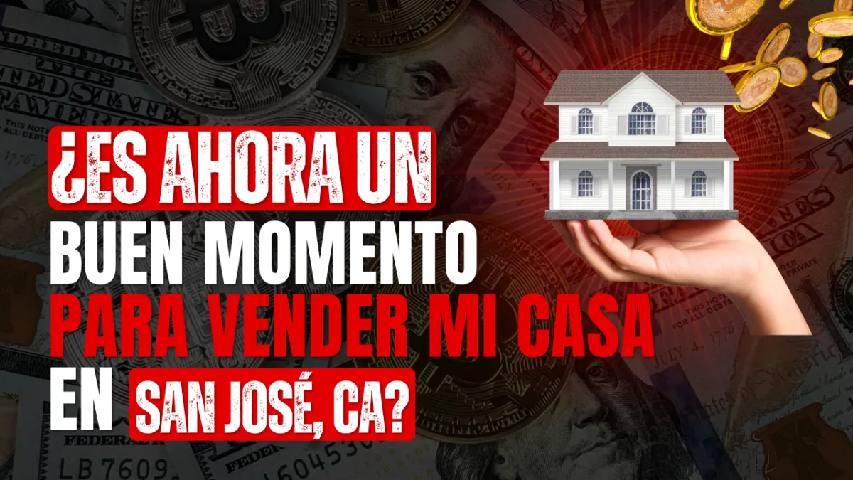 ¿Es ahora un buen momento para vender mi casa en San José, CA?