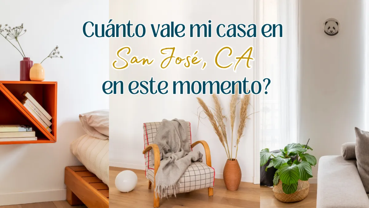 ¿Cuánto vale mi casa en San José, CA en este momento?