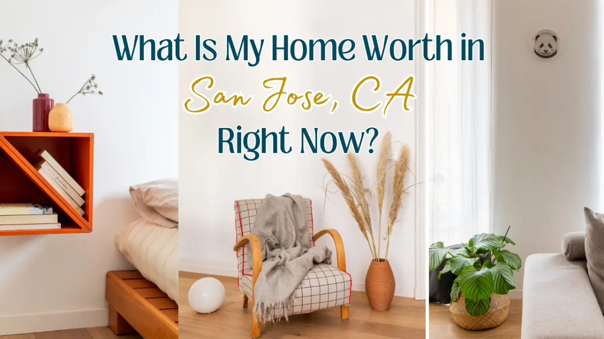 What Is My Home Worth in San Jose CA Right Now?