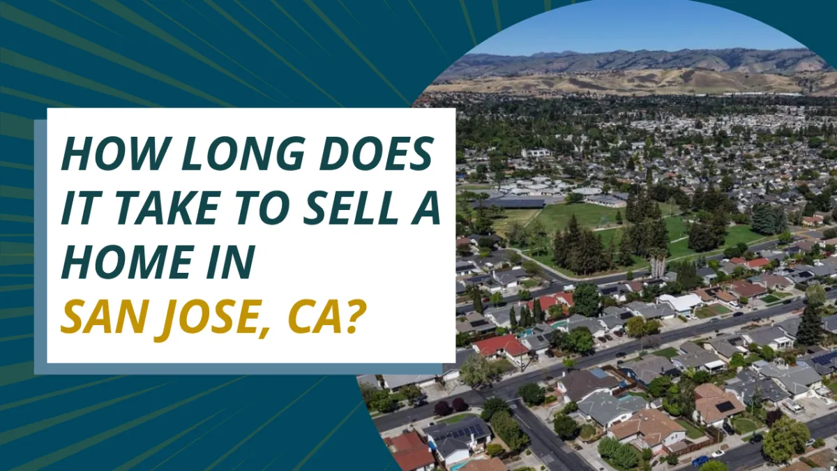 How Long Does It Take to Sell a Home in San Jose CA?