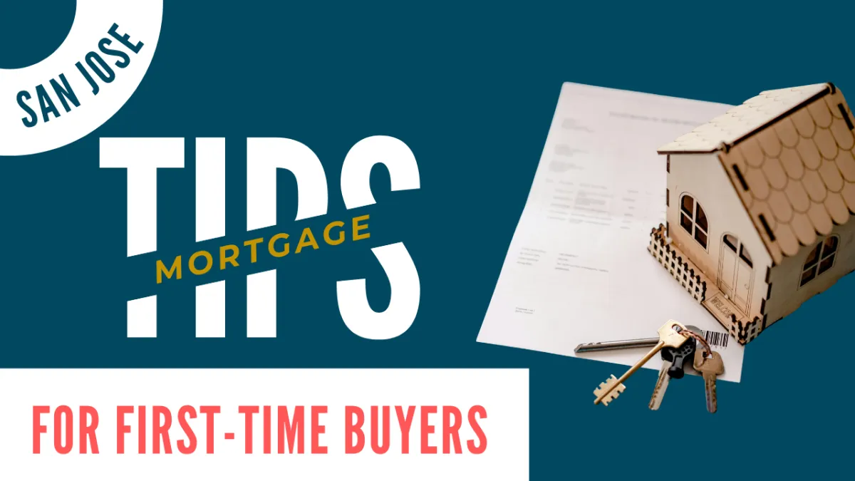 San Jose Mortgage Tips for First-Time Buyers