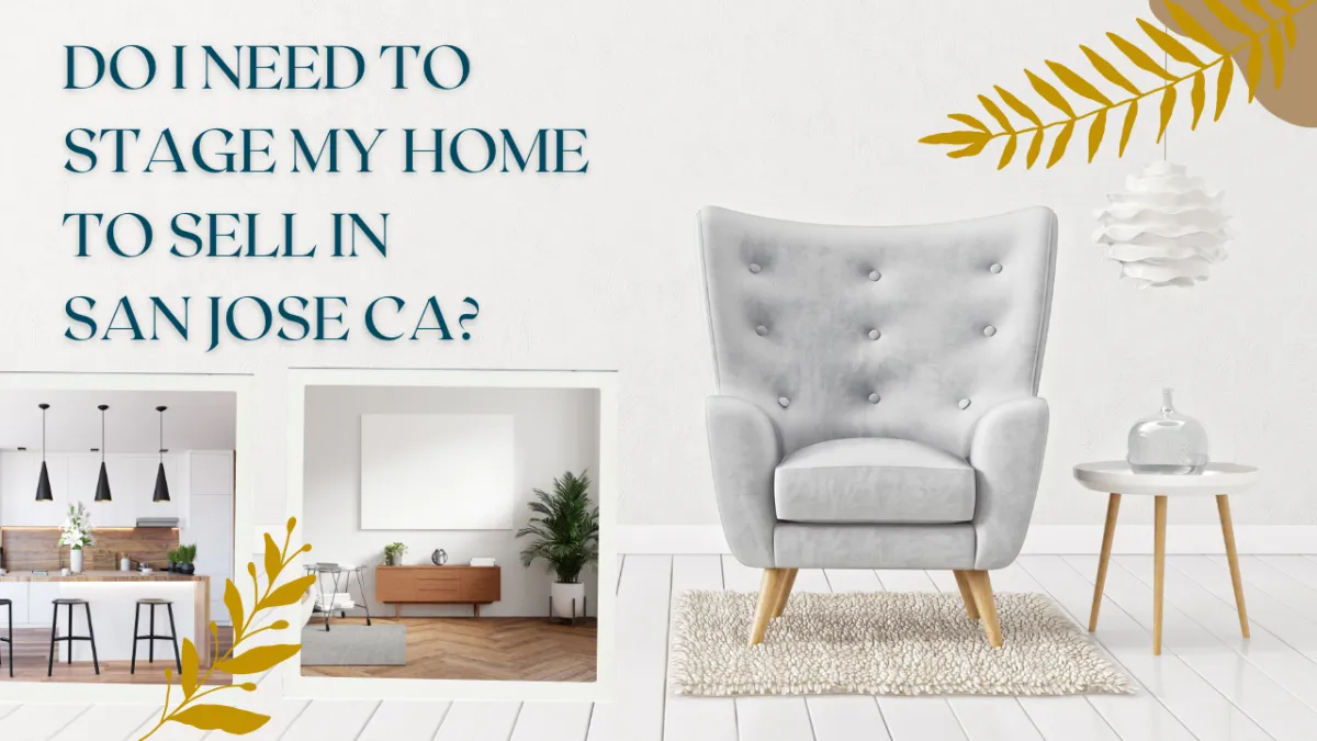 Do I Need to Stage My Home to Sell in San Jose, CA?