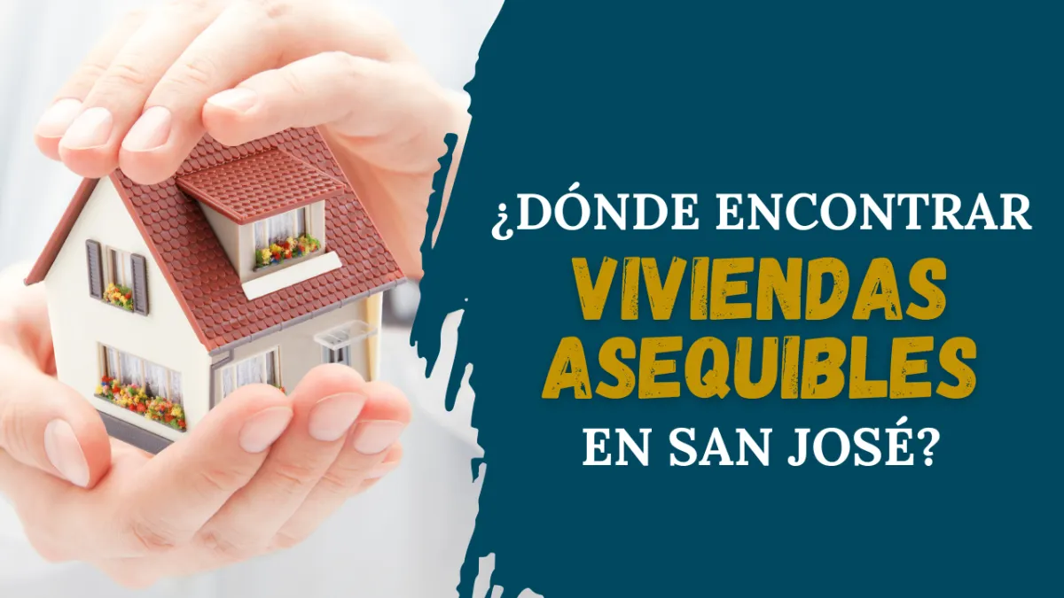 Dónde encontrar viviendas asequibles en San José