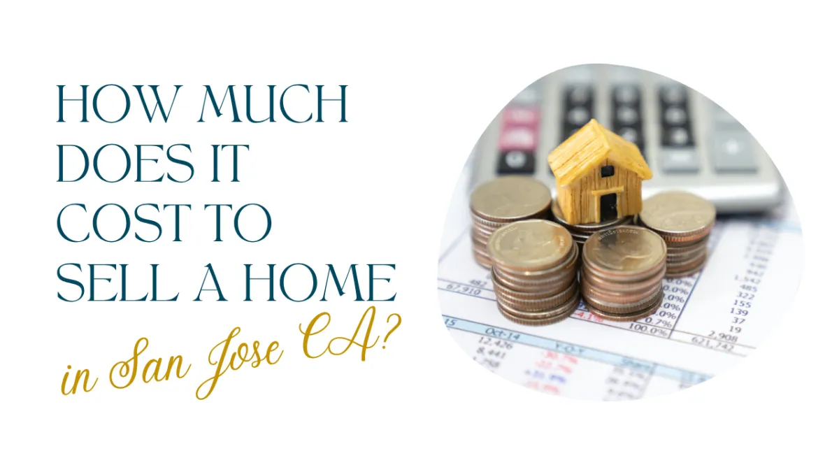 How Much Does It Cost to Sell a Home in San Jose, CA?