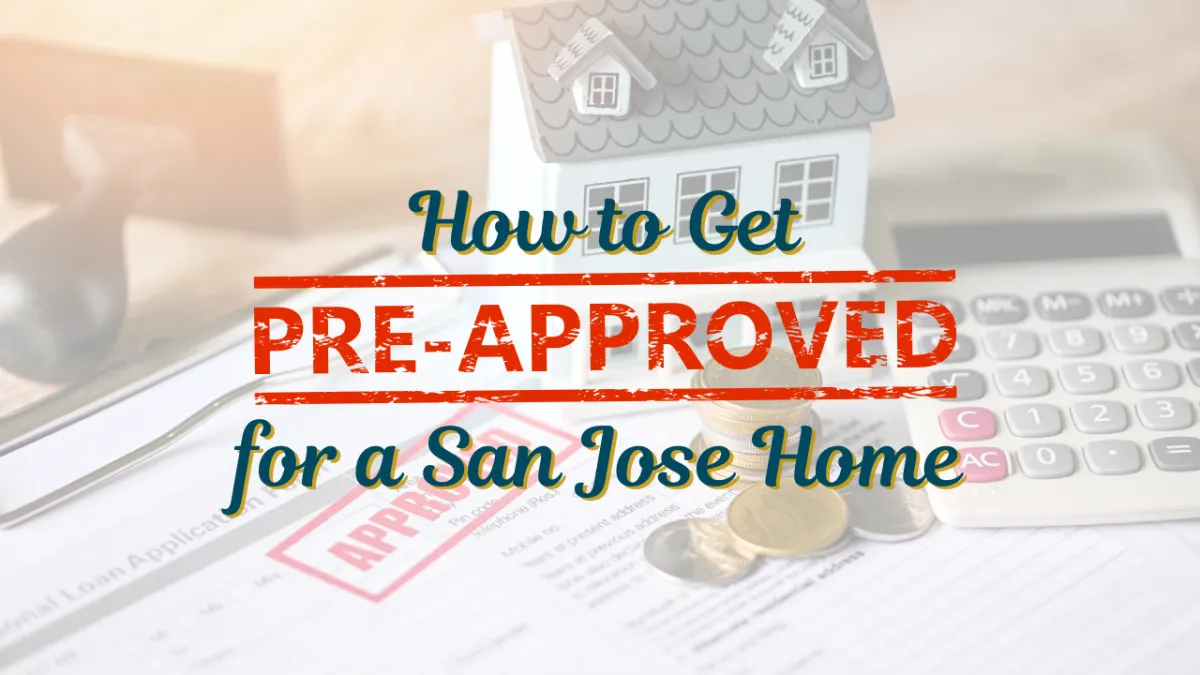 How to Get Pre-Approved for a San Jose Home