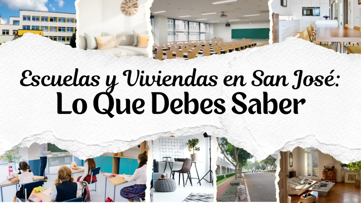 Escuelas y Viviendas en San José: Lo Que Debes Saber