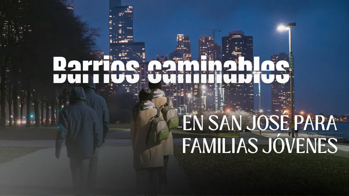 Barrios caminables en San José para familias jóvenes